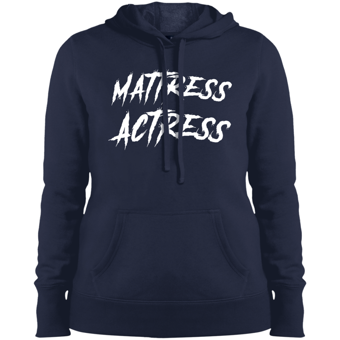 "Mattress Actress" Ladies' Pullover Hooded Sweatshirt