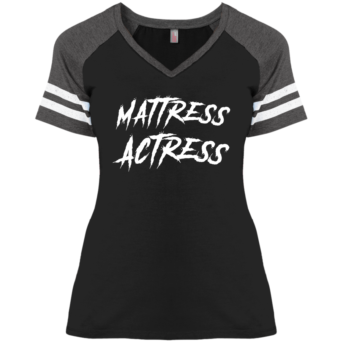 "Mattress Actress" Ladies' Game V-Neck T-Shirt