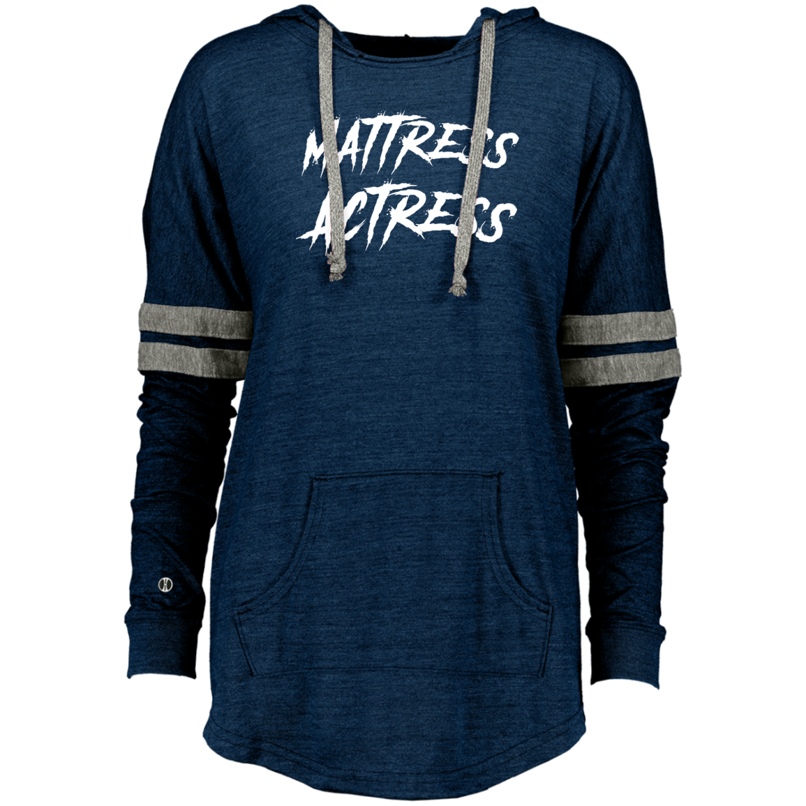 "Mattress Actress" Ladies Hooded Low Key Pullover