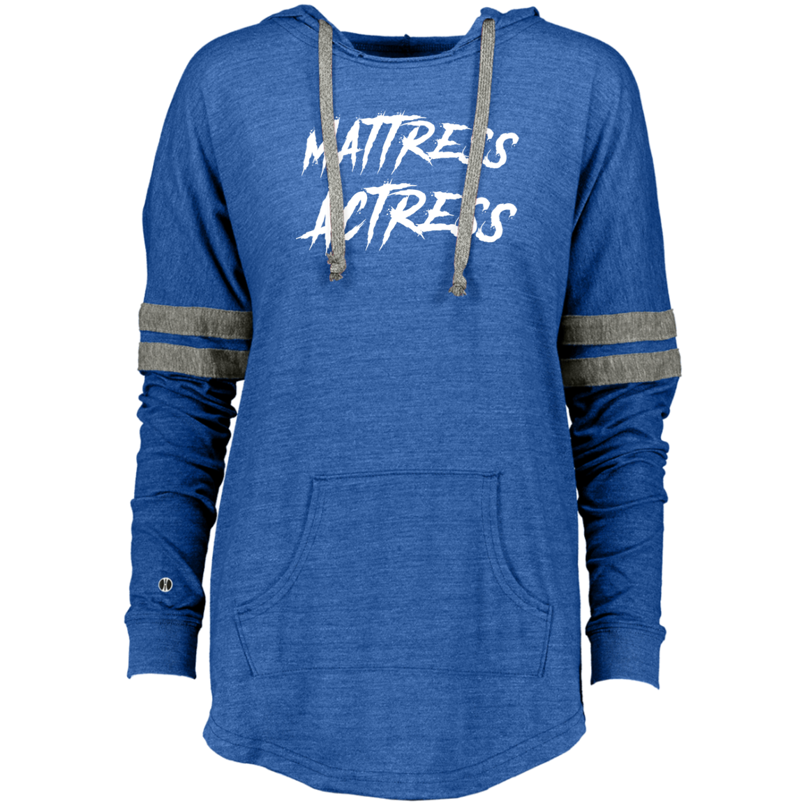 "Mattress Actress" Ladies Hooded Low Key Pullover